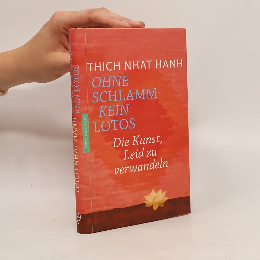Thích Nhất Hạnh Ohne Schlamm kein Lotos