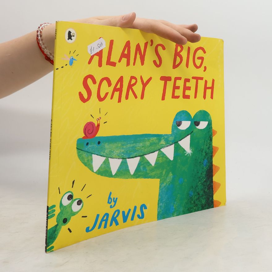 D. C. Jarvis Alan's Big, Scary Teeth
