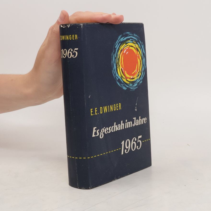 Edwin Erich Dwinger Es geschah im Jahr 1965