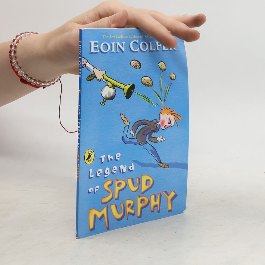 Eoin Colfer The Legend of Spud Murphy