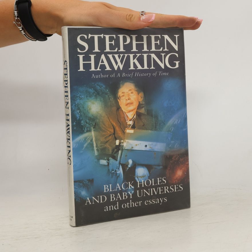 Stephen Hawking Black Holes and Baby Universes and Other Essays