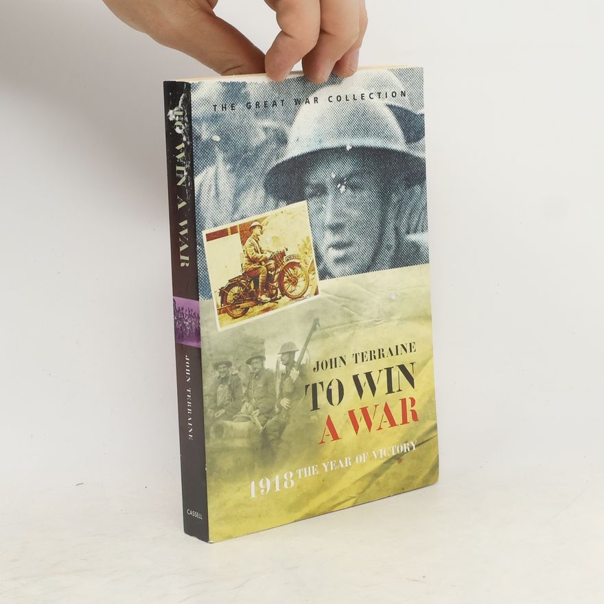 John Terraine To Win a War