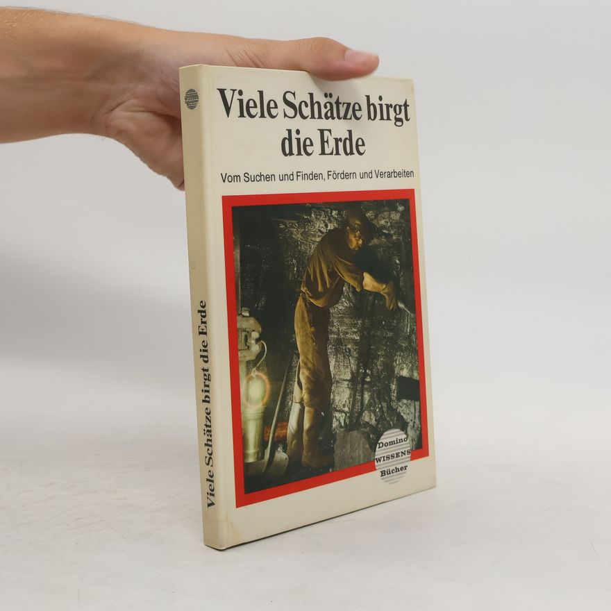 Autorenkollektiv Viele Schätze birgt die Erde