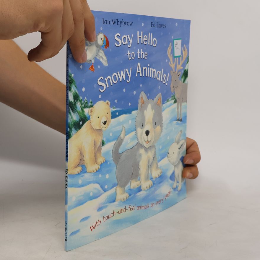 Ian Whybrow Say Hello to the Snowy Animals!