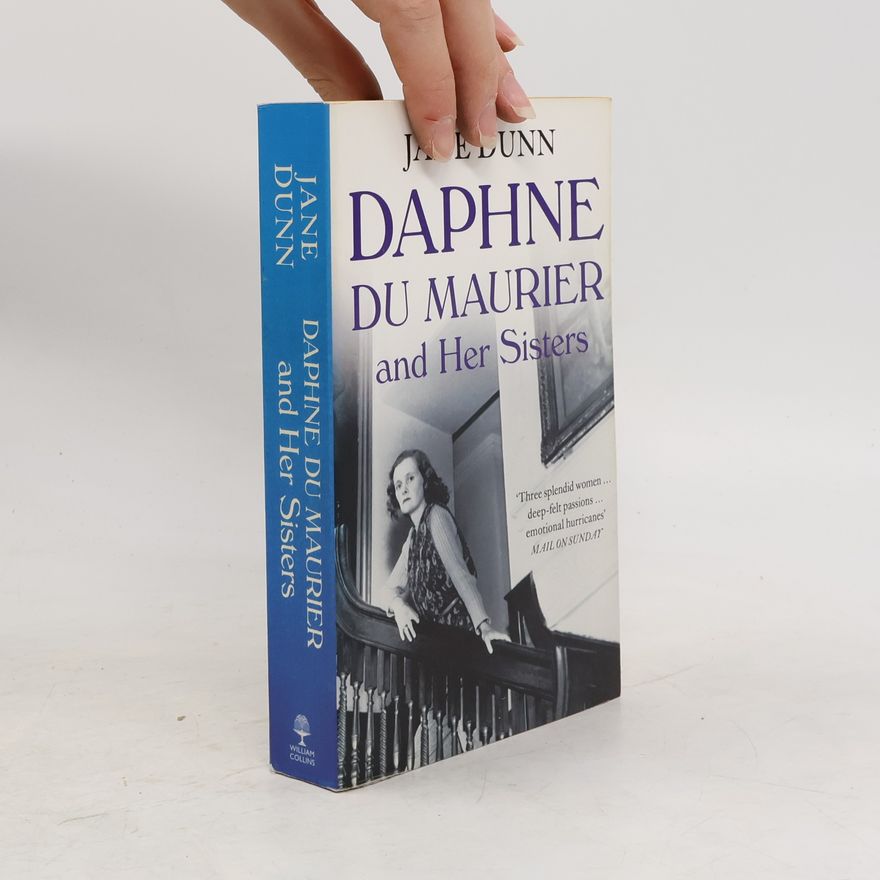 Jane Dunn Daphne Du Maurier and Her Sisters