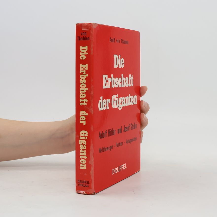 Adolf von Thadden Die Erbschaft der Giganten