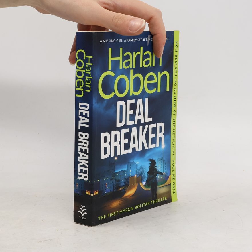 Harlan Coben Deal Breaker: A gripping thriller from the #1 bestselling creator of hit Netflix show Fool Me Once