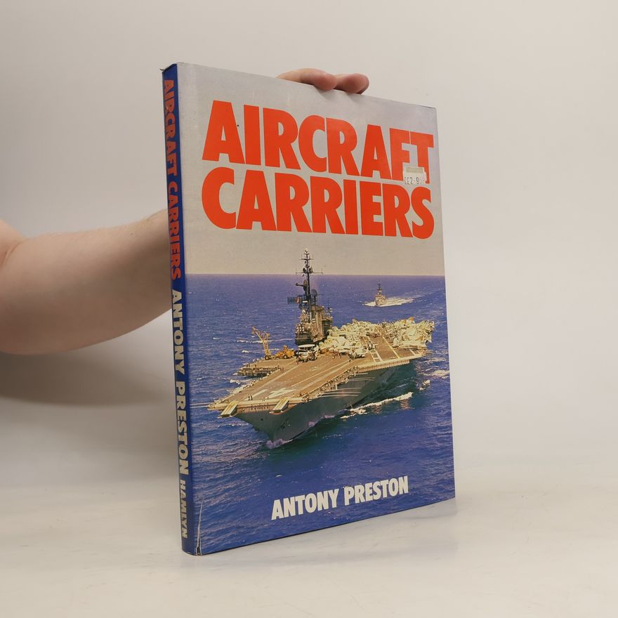 Anthony Preston Aircraft Carriers
