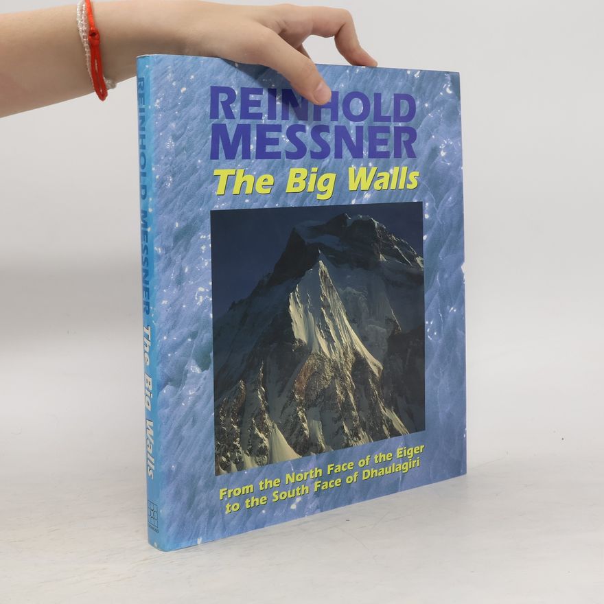 Reinhold Messner The big walls
