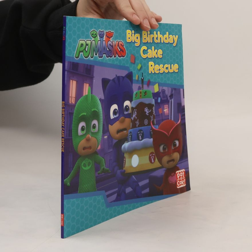 Autorenkollektiv PJ Masks. Big Birthdaz Cake Rescue