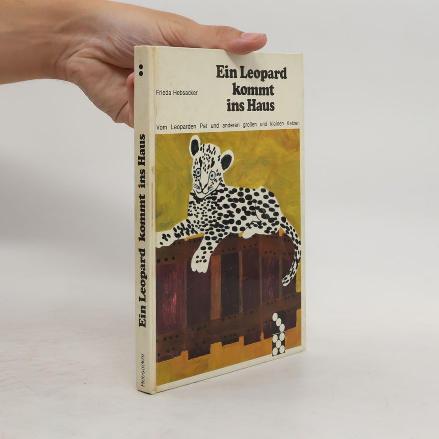 Frieda Hebsacker Ein Leopard kommt ins Haus