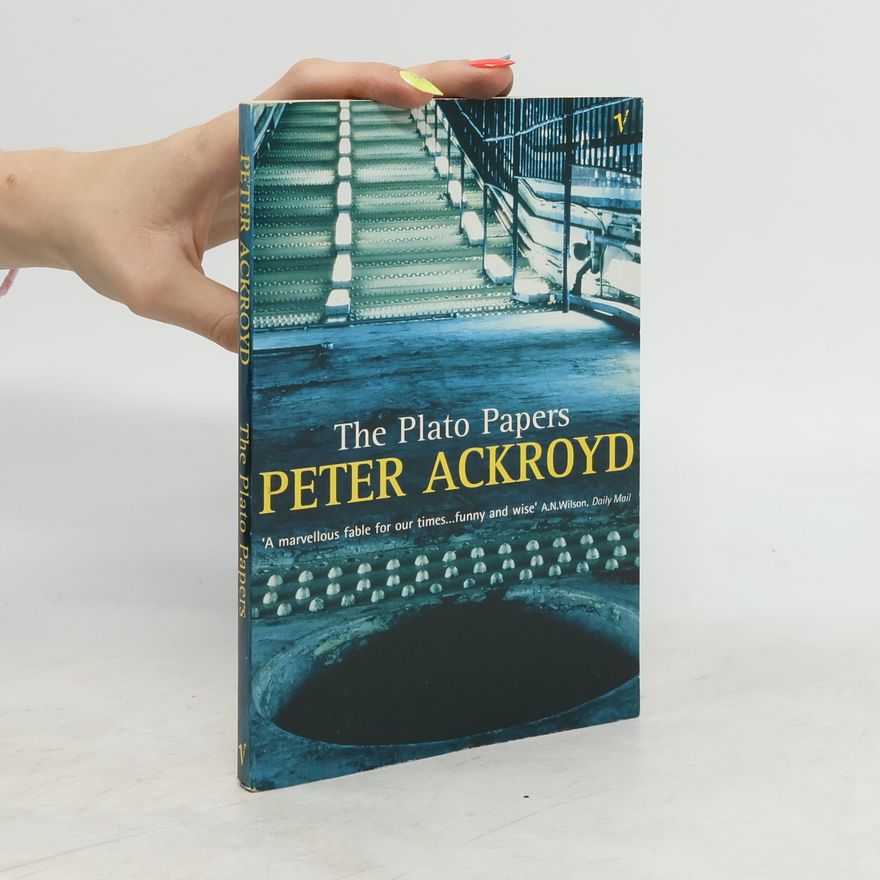 Peter Ackroyd The Plato Papers