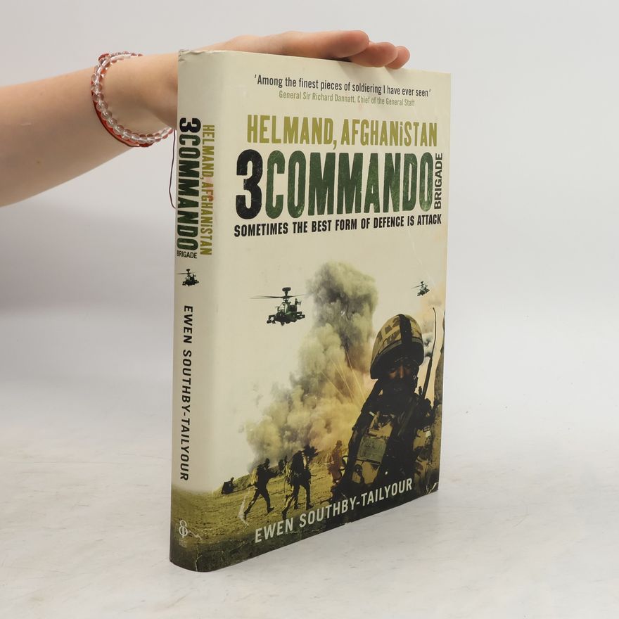 Ewen Southby-Tailyour 3 Commando Brigade, Helmand, Afghanistan