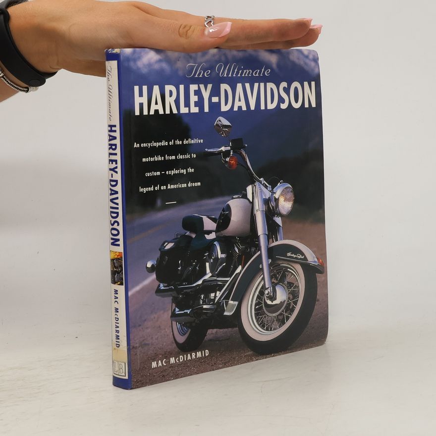 Mac McDiarmid The Ultimate Harley Davidson