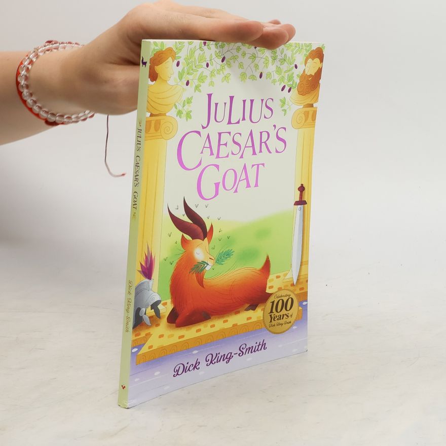 Dick King-Smith Dick King-Smith: Julius Caesar's Goat