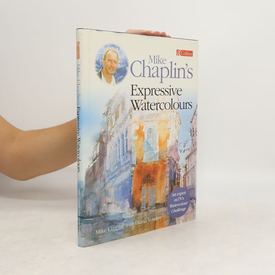 Diana Vowles Mike Chaplin's Expressive Watercolours