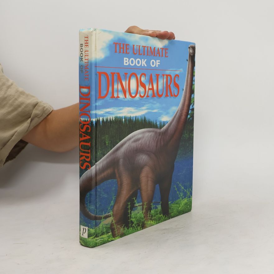 Kolektiv autorů The Ultimate Book of Dinosaurs