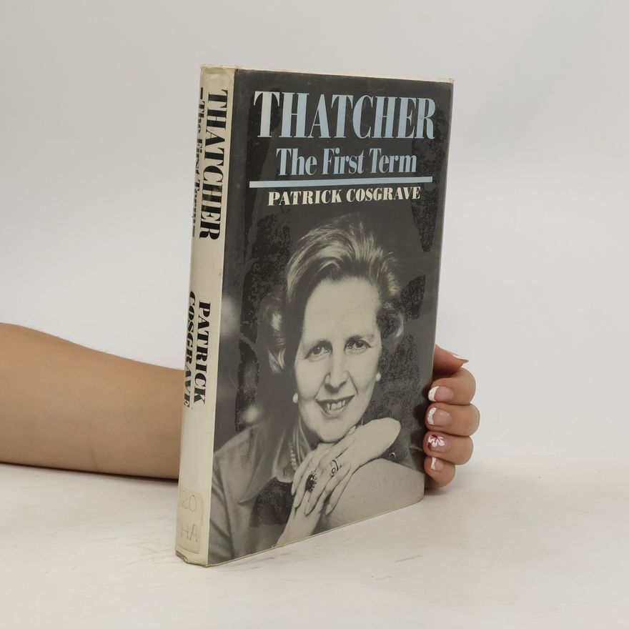 Patrick Cosgrave Thatcher