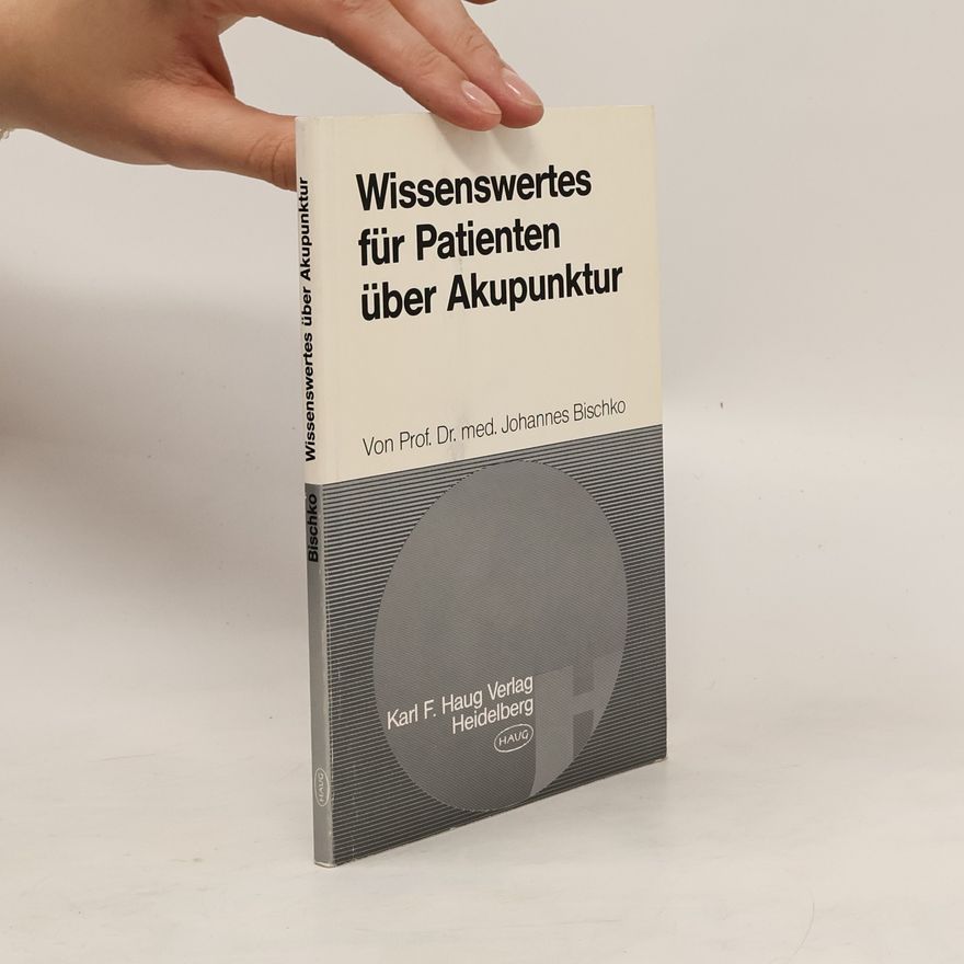 Johannes Bischko Wissenswertes für Patienten über Akupunktur