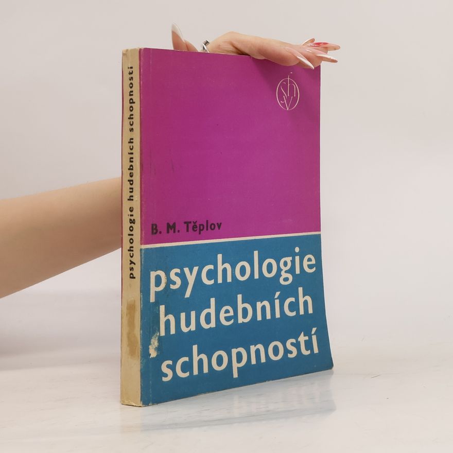Boris Michajlovič Teplov Psychologie hudebních schopností