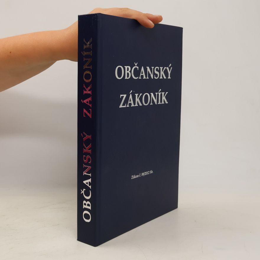 Kolektiv autorů Občanský zákoník. Zákon č. 89/2012 Sb.