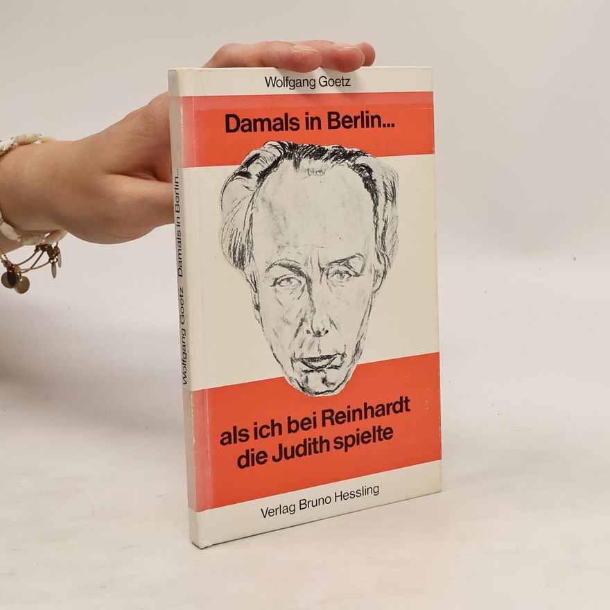Wolfgang Goetz Damals in Berlin...