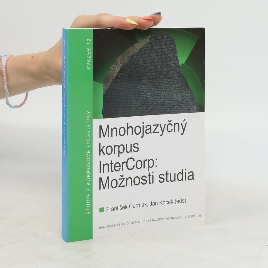 František Čermák Mnohojazyčný korpus InterCorp: Možnosti studia