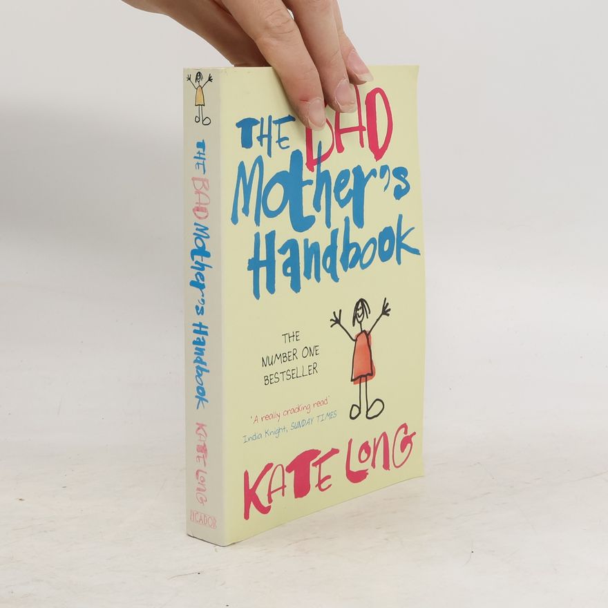 Kate Long The Bad Mother's Handbook