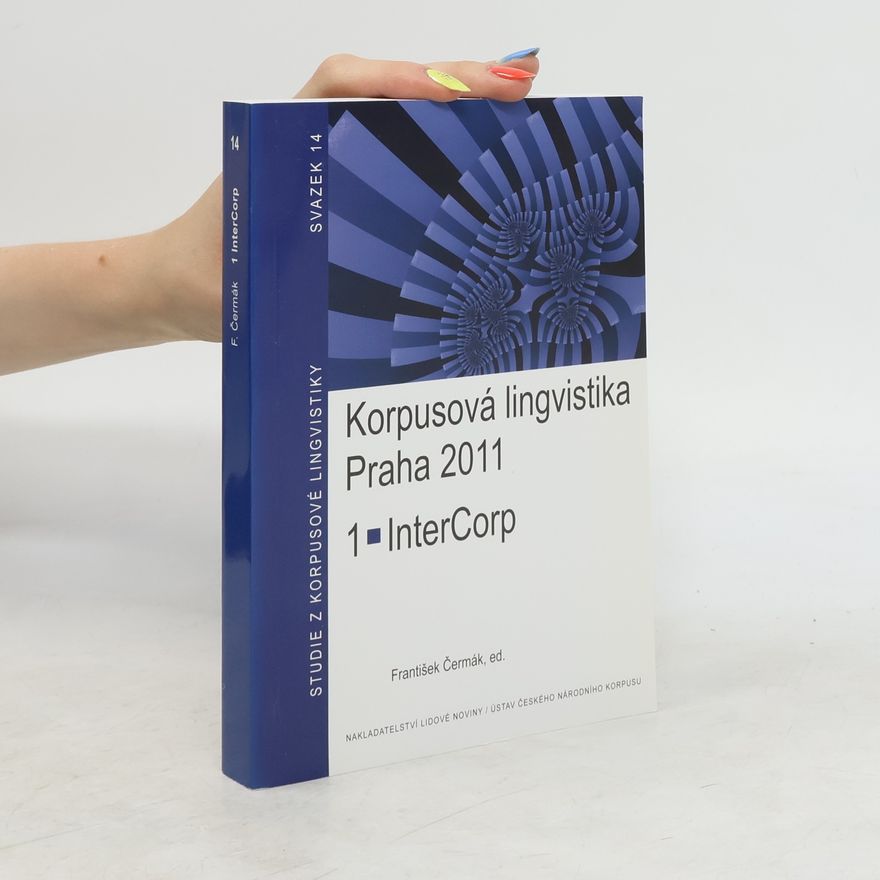 František Čermák Korpusová lingvistika Praha 2011. 1:InterCorp