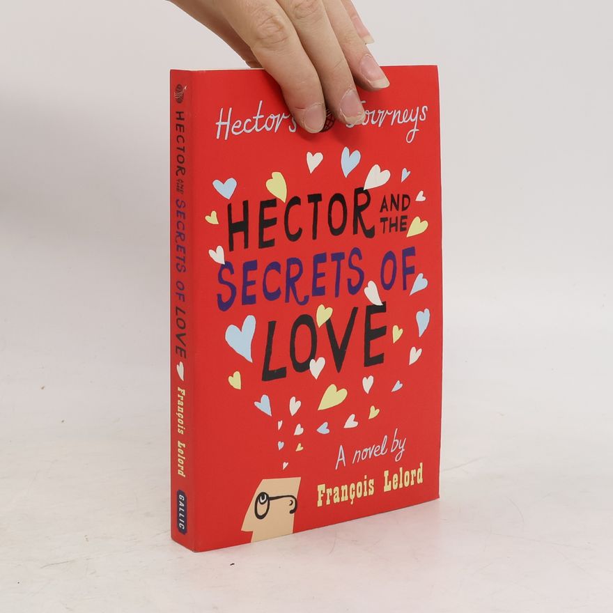 Francois Lelord Hector and the Secrets of Love