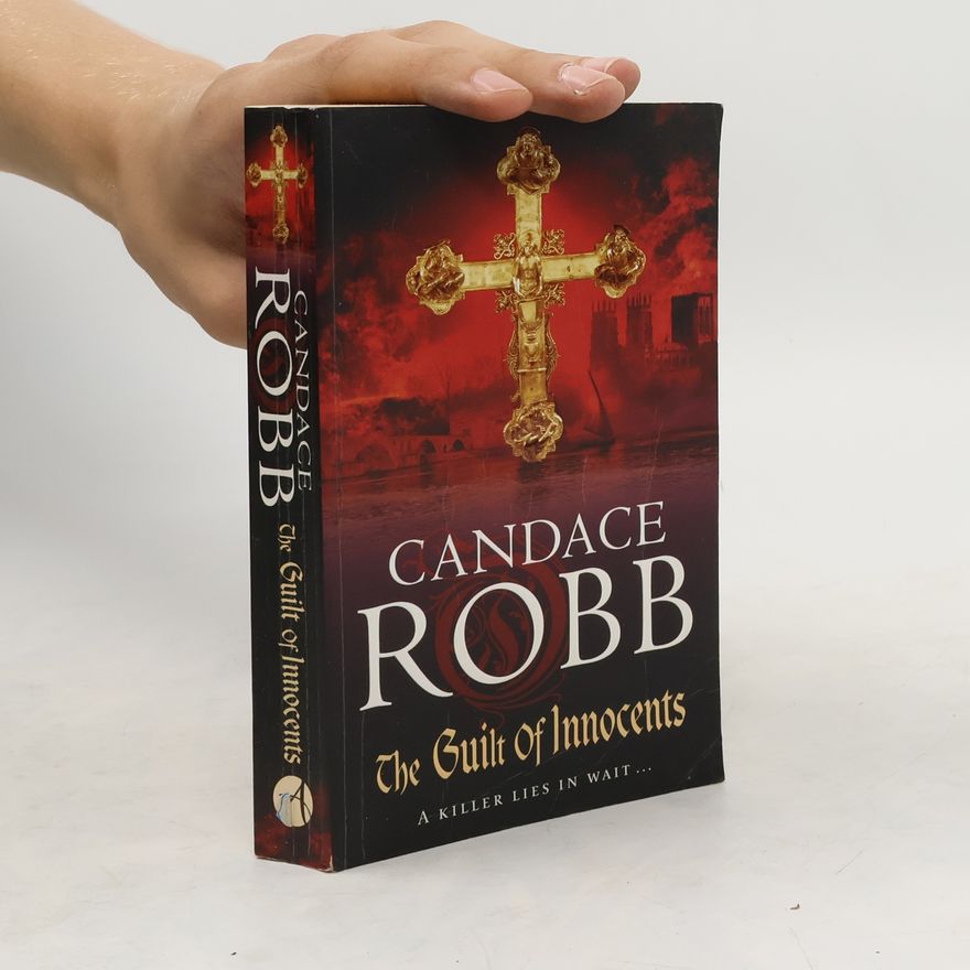 Candace Robb The Guilt of Innocents