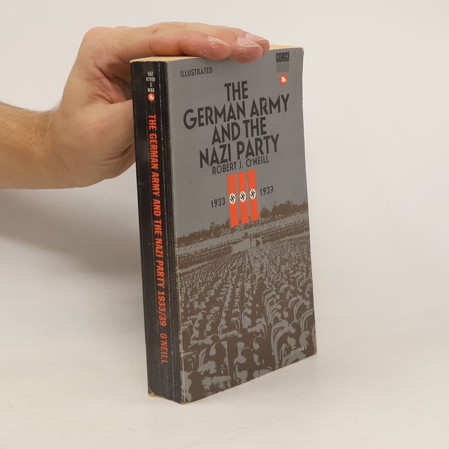 Robert O'Neill The German Army and the Nazi Party