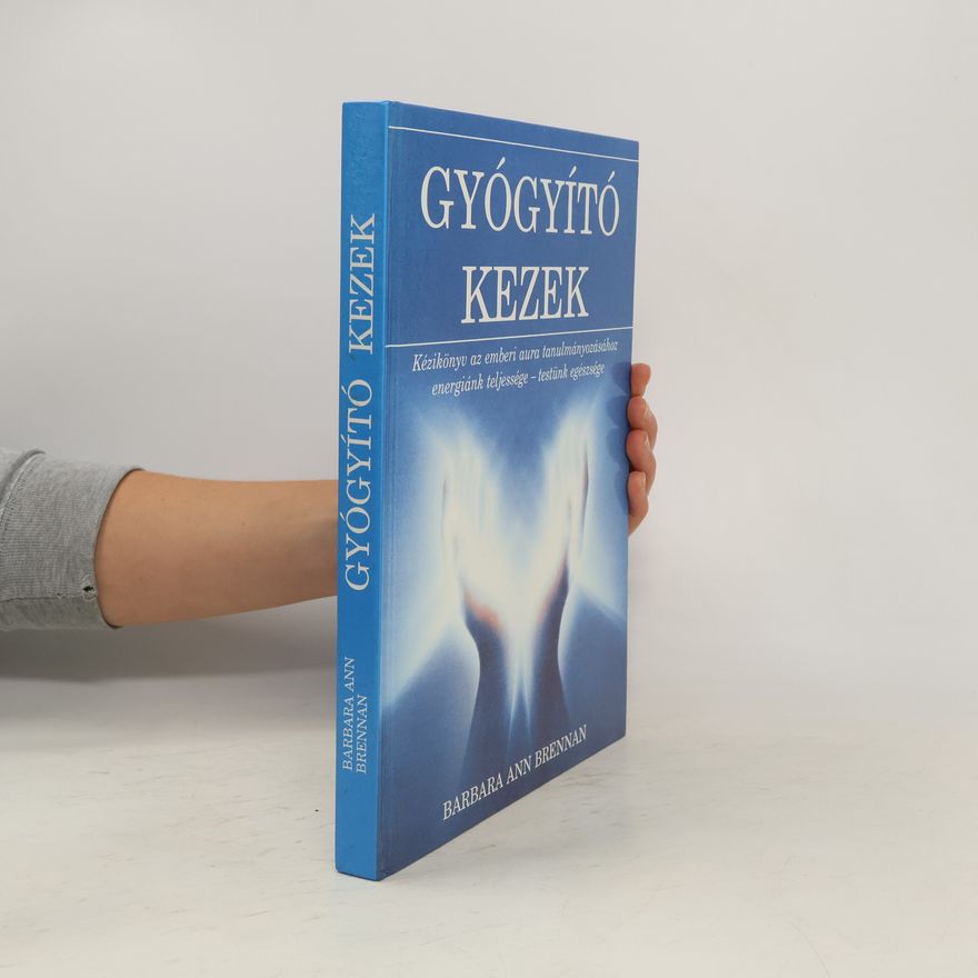 Barbara Brennan Gyógyító kezek