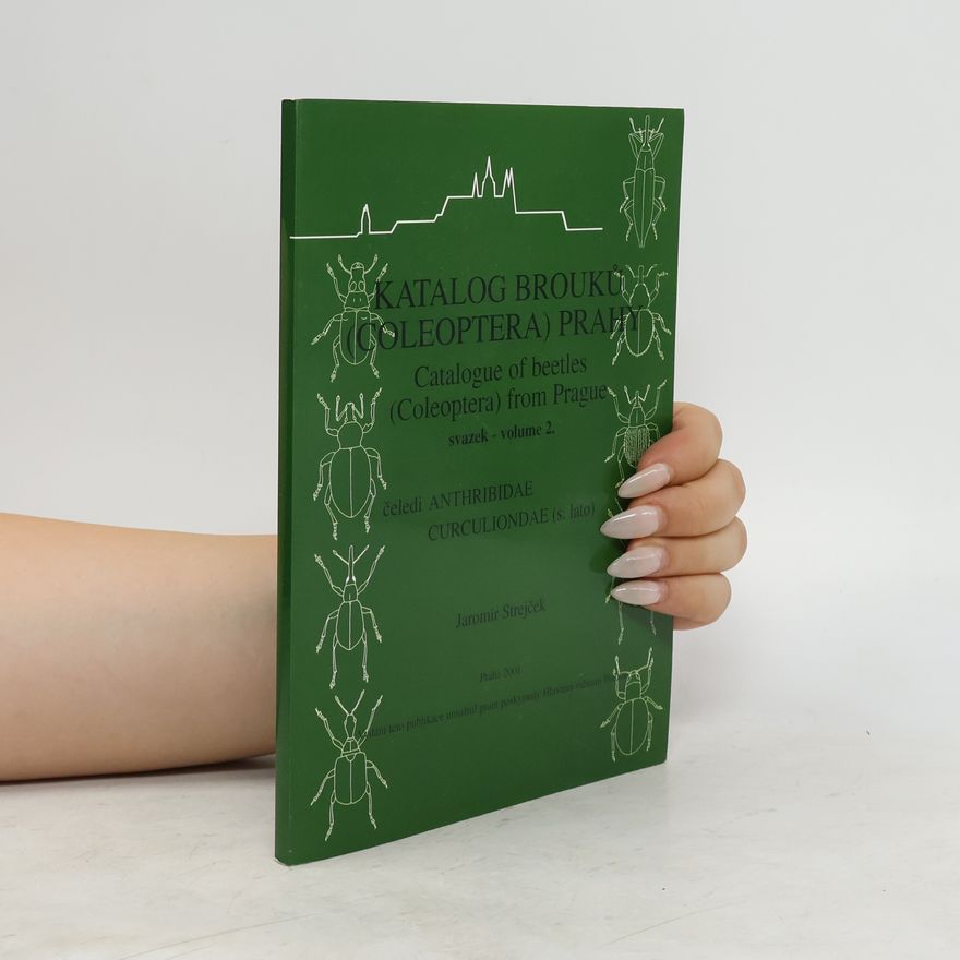 Jaromír Strejček Katalog brouků (Coleoptera) Prahy. Svazek 2, Čeledi Anthribidae, Curculiondae (s. lato)