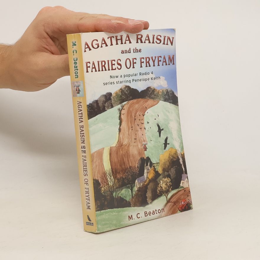 M. C. Beaton Agatha Raisin and the Fairies of Fryfam
