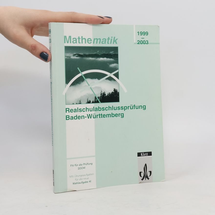 Autorenkollektiv Realschulabschlussprüfung Mathematik. Baden-Württemberg 1999 - 2003