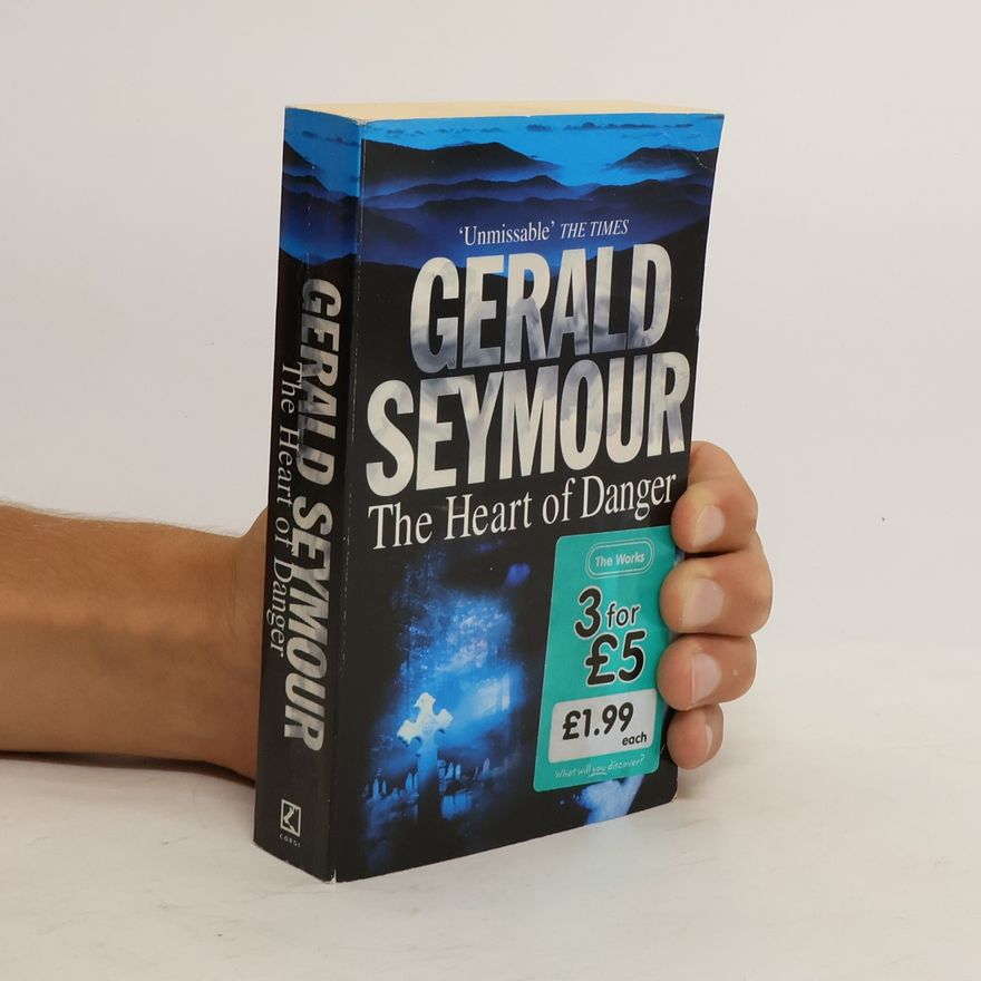 Gerald Seymour The Heart of Danger