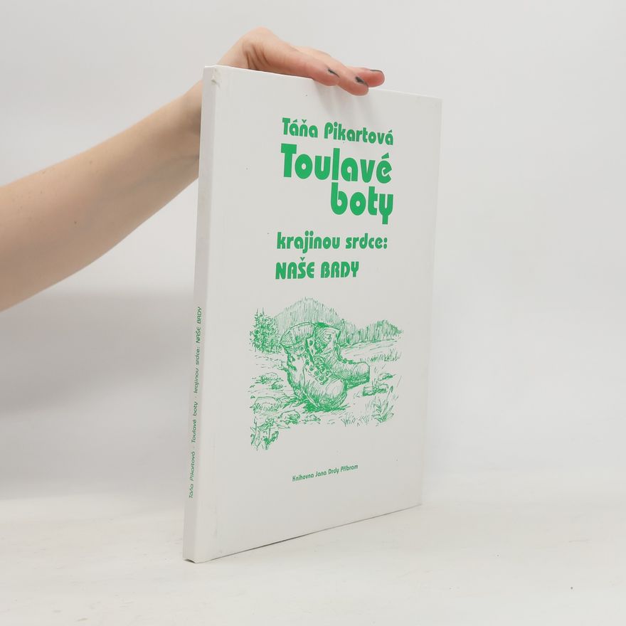Táňa Pikartová Toulavé boty krajinou srdce : naše Brdy