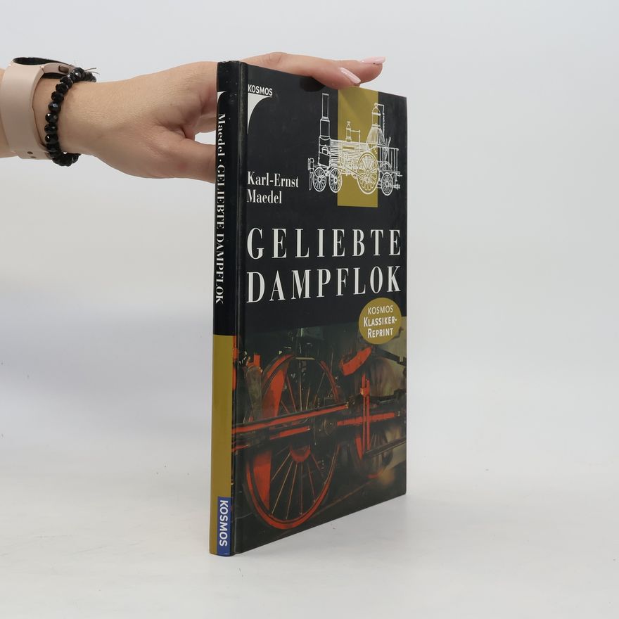 Karl-Ernst Maedel Geliebte Dampflok
