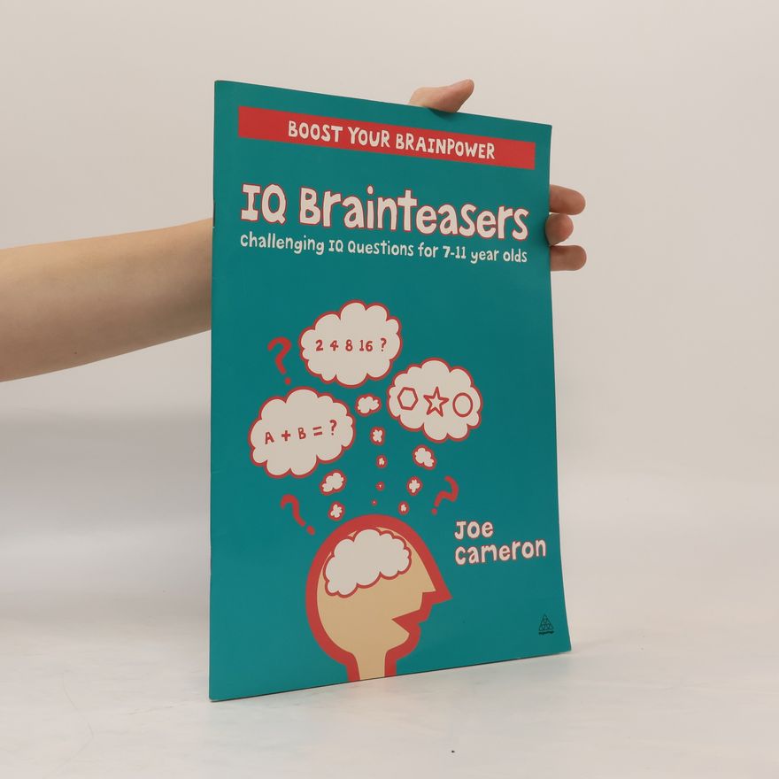 Joe Cameron IQ Brainteasers: Challenging IQ Questions for 7-11 Year Olds