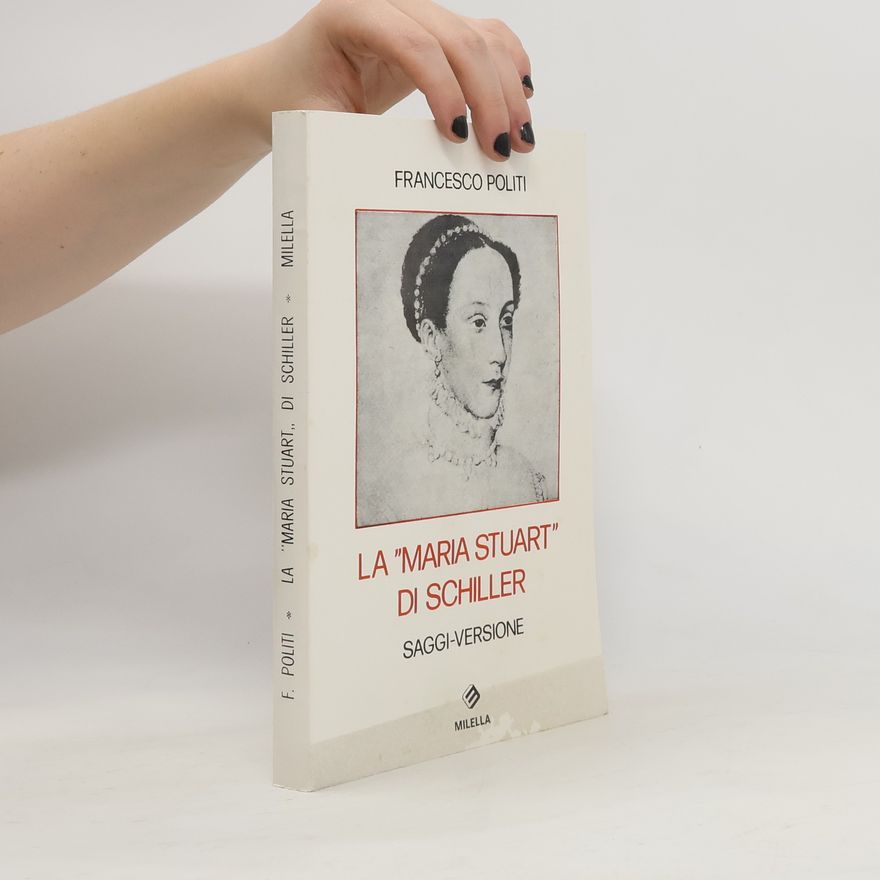 Francesco Politi La "Maria Stuart" di Schiller