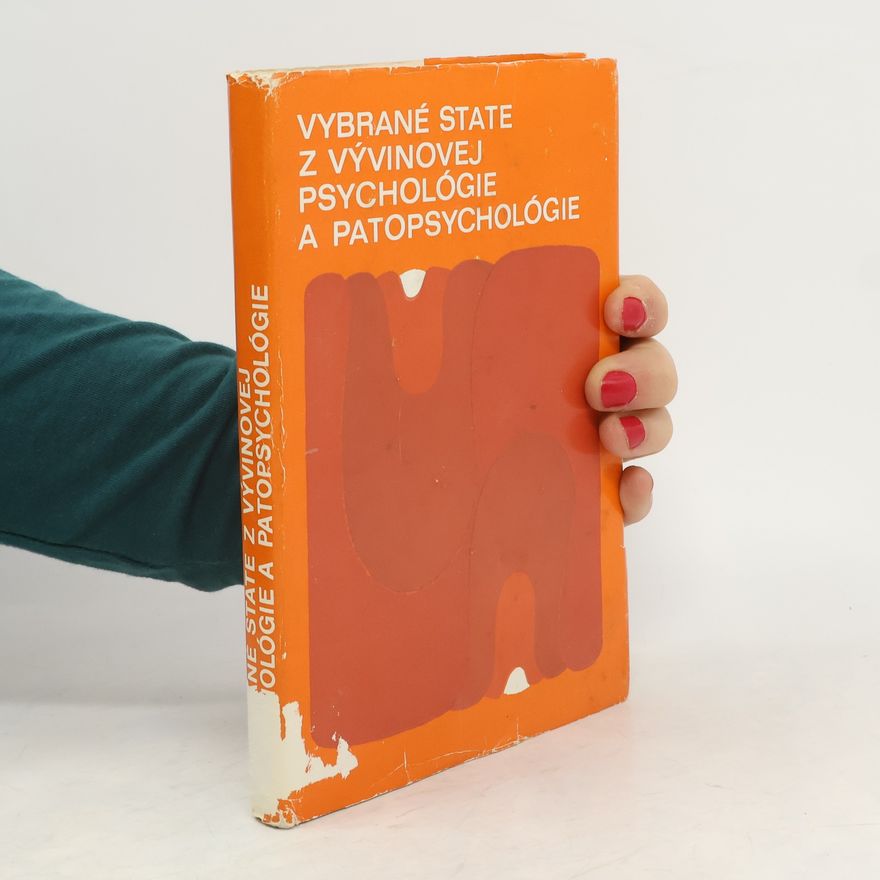 Kolektiv autorů Vybrané state z vývinovej psychológie a patopsychológie