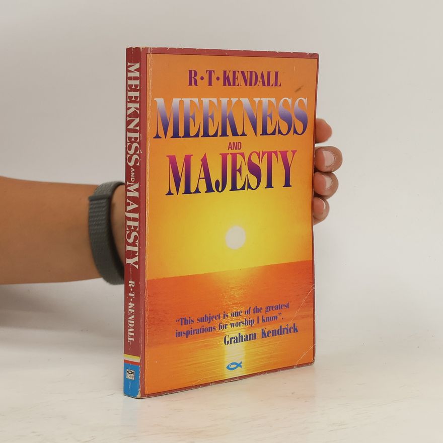 R. T. Kendall Meekness and Majesty
