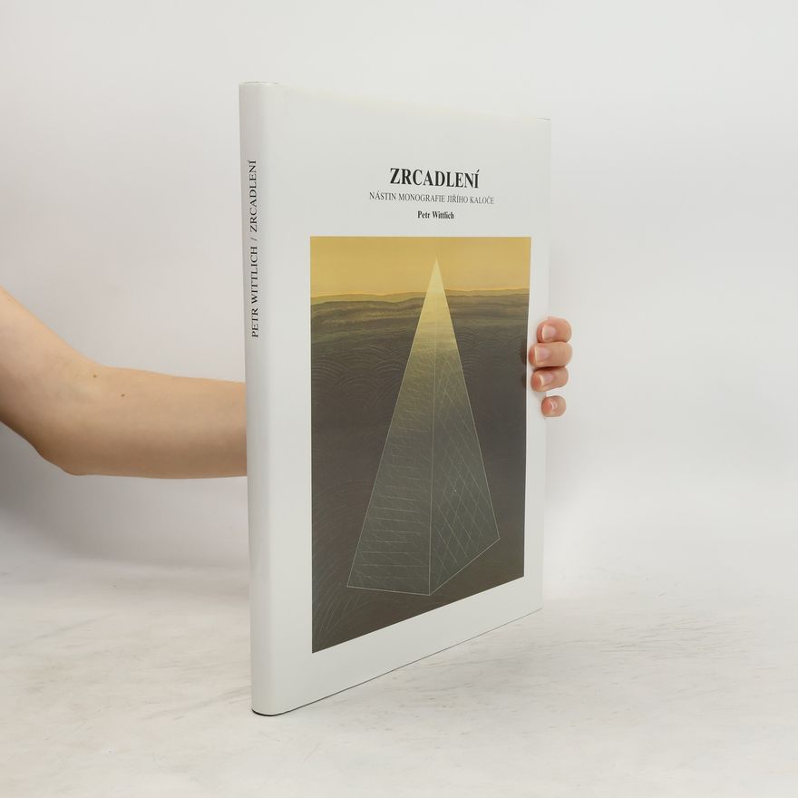 Jiří Kaloč Zrcadlení. Nástin monografie Jiřího Kaloče
