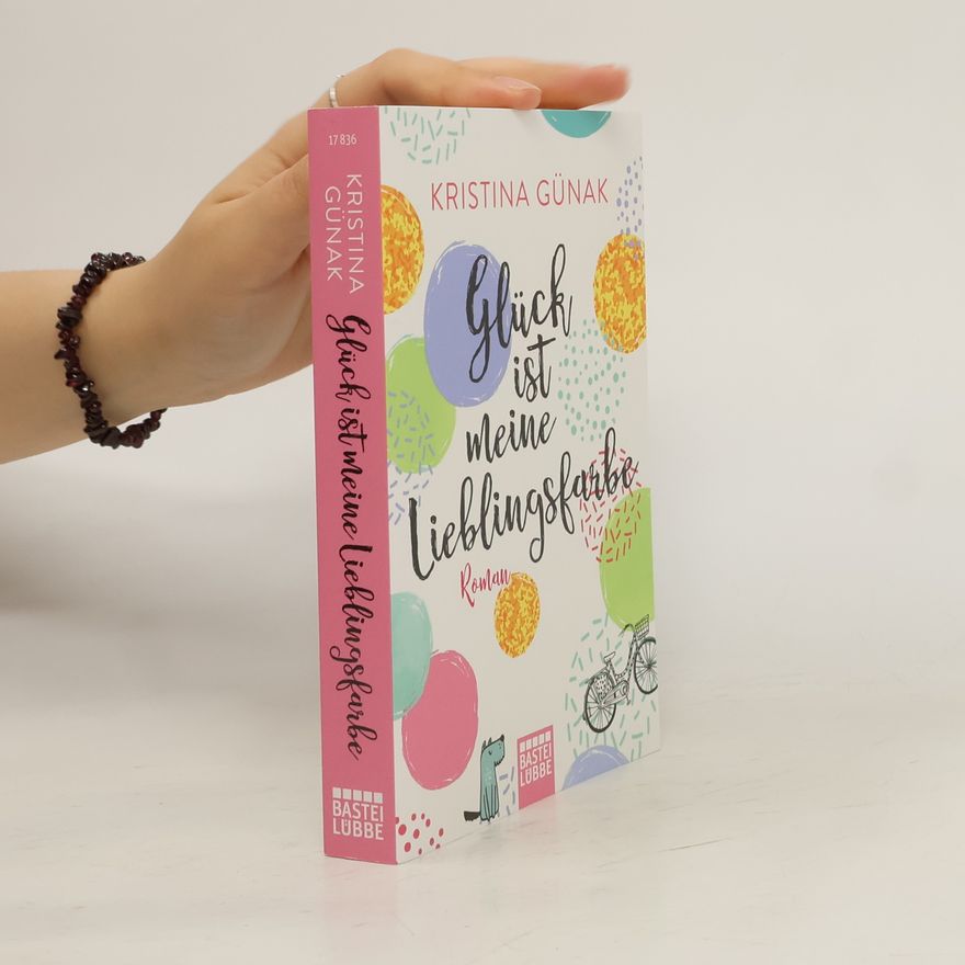 Kristina Günak Glück ist meine Lieblingsfarbe