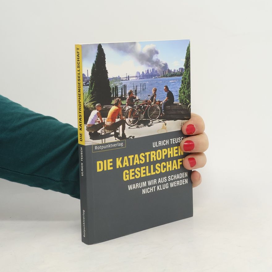 Ulrich Teusch Die Katastrophengesellschaft