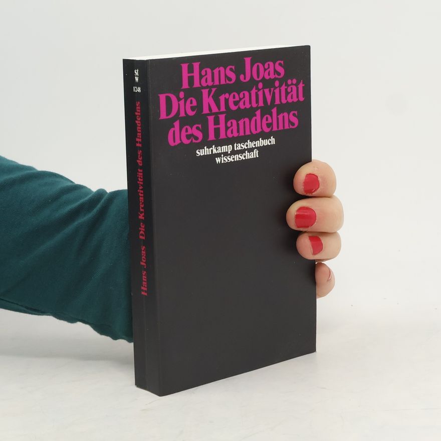 Hans Joas Die Kreativität des Handelns