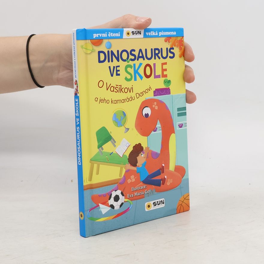 Sun Dinosaurus ve škole: O Vašíkovi a jeho kamarádu Danovi - První čtení