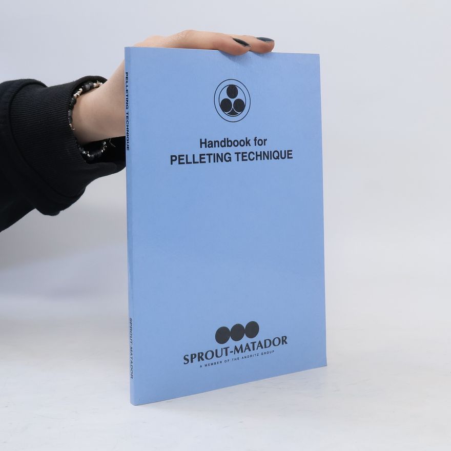 Collectif d'auteurs Handbook for Pelleting Technique