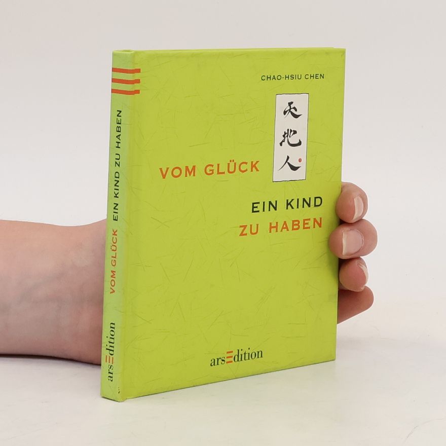 Chao Hsiu Chen Vom Glück, ein Kind zu haben